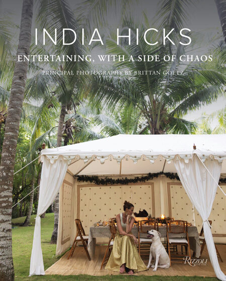Cover of India Hicks: Entertaining, with a Side of Chaos, published by Rizzoli